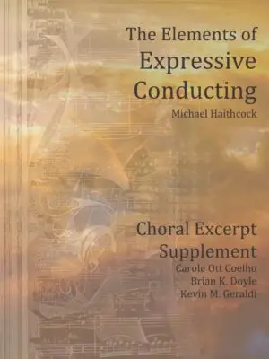 Choral Excerpt Supplement to The Elements of Expressive Conducting