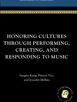 Honoring Cultures through Performing, Creating, & Responding to Music