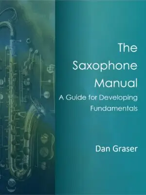 Saxophone Manual: A Guide for Developing Fundamentals