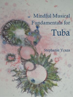 Mindful Musical Fundamentals for Tuba (Ycaza)