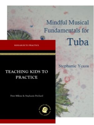 Mindful Musical Fundamentals-Tuba & Teaching Kids to Practice