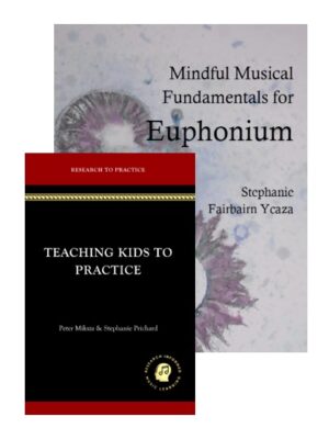 Mindful Musical Fundamentals for Euphonium + Teaching Kids to Practice