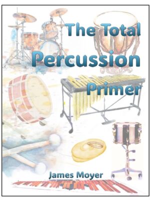 The Total Percussion Primer (James Moyer)