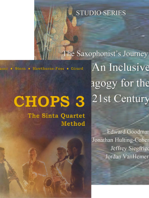 Overlap of two book covers: CHOPS 3—the Sinta Quartet Method with musicians; and The Saxophonist’s Journey: An Inclusive Pedagogy for the 21st Century.